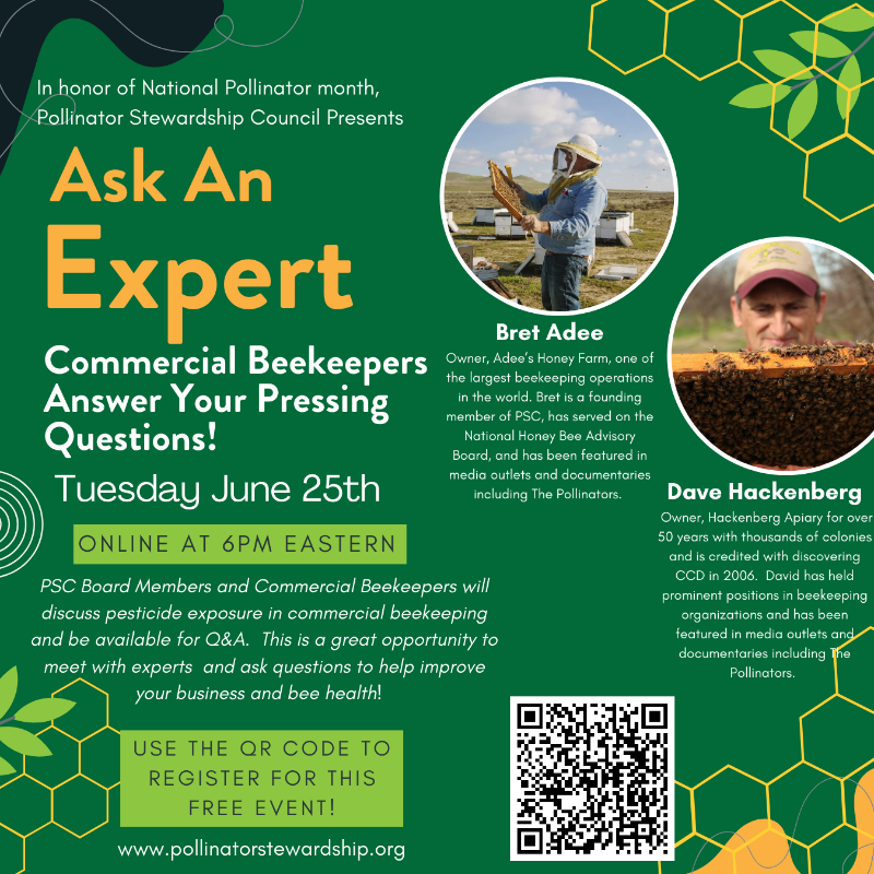 In honor of National Pollinator Month, the Pollinator Stewardship Council presents "Ask An Expert: Commercial Beekeepers Answer Your Pressing Questions!"