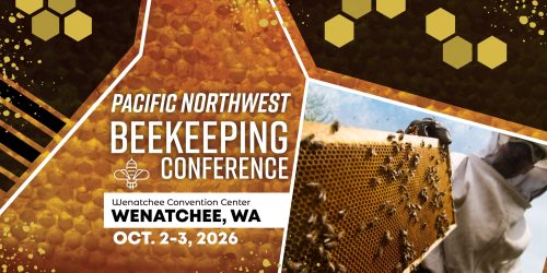Washington State Beekeepers Association WASBA Beekeeping Beekeeper Bee Honey Pollinator Conference Convention Annual Meeting Speakers Presentations Science Varroa Mite Nosema Hobbyist Hives Brood Drones Queens Auction Raffle Win Wenatchee Woods Bee Co Les's Bees